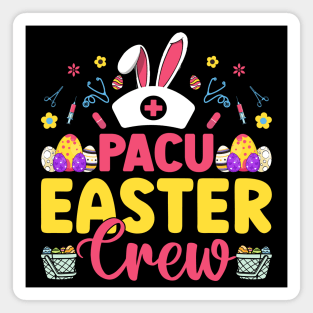 pacu easter crew Funny Easter nurse T Shirt Design Magnet